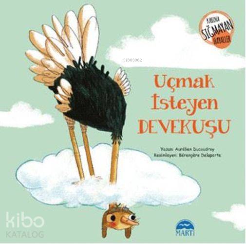  Uçmak İsteyen Devekuşu | Aurelien Ducoudray | Yağmur Deniz Karataş | Martı Çocuk Yayınları | 9786051862460 | 