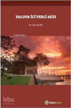  Yalova İli Yerli Ağzı | Anıl Çelik | Hiper Yayınları | 9786052817506 | 