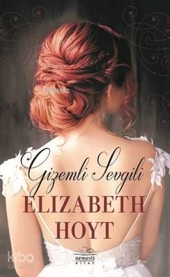  Gizemli Sevgili | Elizabeth Hoyt | Gülfem Çırak | Beki Nil Levi | Nemesis Kitap | 9786057649157 | 