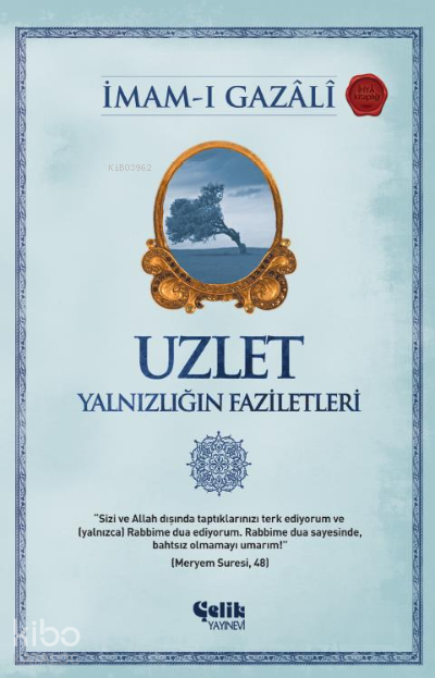  Uzlet Yalnızlığın Faziletleri | İmamı Gazali | Harun Ünal | Çelik Yayınevi | 9789756457719 | 