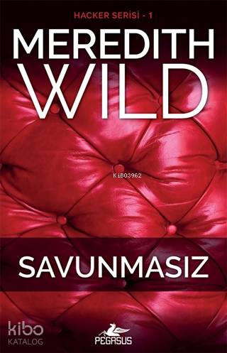  Savunmasız (Hacker Serisi 1 Kitap) Hardwired | Ferhan Ertürk | Meral Gök | Ecem Aycan Öztoplar | Meredith Wild | Pegasus Yayıncılık | 9786052998786 | 