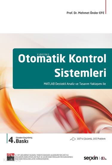  Otomatik Kontrol Sistemleri MATLAB Destekli Analiz ve Tasarım Yaklaşımı ile | Mehmet Önder Efe | Seçkin Yayıncılık | 9789750260162 | 