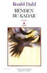  Benden Bu Kadar | Roald Dahl | Ayşe Gül Güre | Can Yayınları | 9789758440511 | 
