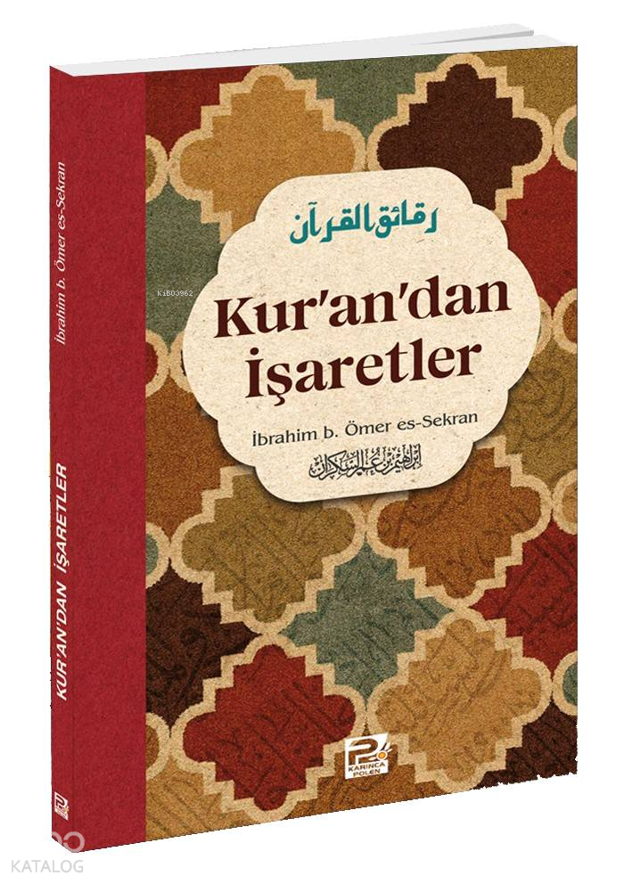  Kurandan İşaretler | Kurandan İşaretler | İbrahim b Ömer es Sekran | Karınca & Polen Yayınları | 9786256855250 