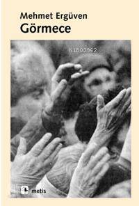  Görmece | Mehmet Ergüven | Metis Yayıncılık | 9789753422000 | 