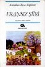  Fransız Şiiri Başlangıcından Bugüne IX Xx Yüzyıl | Fransız Şiiri Başlangıcından Bugüne IX Xx Yüzyıl | Abdullah Rıza Ergüven | Yaba Yayınları | 1001019100039 