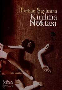  Kırılma Noktası | Ferhan Şaylıman | Alaattin TopçuOkay Bensoy | İmge Kitabevi Yayınları | 9789755335896 | 