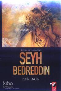  Sıradışı Bir Tasavvufçu Şeyh Bedreddin | Refik Engin | IQ Kültür Sanat Yayıncılık | 9789752552340 | 