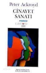  Cinayet Sanatı | Peter Ackroyd | Burçin Karamercan | MURAT UYURKULAK | Can Yayınları | 9789750702020 | 