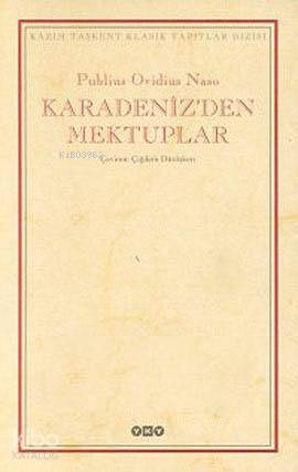  Karadenizden Mektuplar (Ciltli) | Publius Ovidius Naso | Çiğdem Dürüşken | Yapı Kredi Yayınları ( YKY ) | 9789750800982 | 