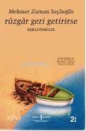  Rüzgar Geri Getirirse | Rüzgar Geri Getirirse | Mehmet Zaman Saçlıoğlu | Türkiye İş Bankası Kültür Yayınları | 9789754583668 
