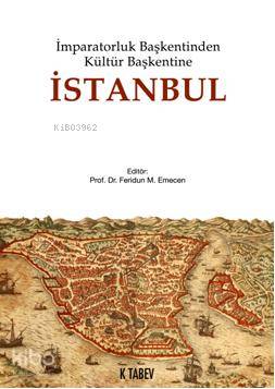 İstanbul İmparatorluk Başkentinden Kültür Başkentine