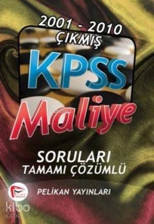 KPSS Maliye 2001-2010 Tamamı Çözümlü Çıkmış Soruları