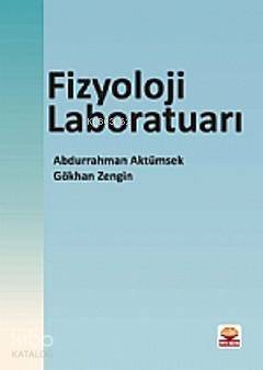  Fizyoloji Laboratuarı | Abdurrahman AktümsekGökhan Zengin | Abdurrahman Aktümsek | Gökhan Zengin | Nobel Yayın Dağıtım | 9786053954439 | 