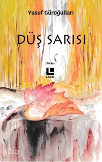  Düş Sarısı | Yusuf Güroğulları | Lakin Yayınevi | 9786058364356 | 