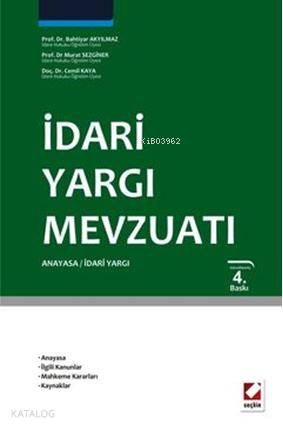  İdari Yargı Mevzuatı (Anayasa İdari Yargı) | İdari Yargı Mevzuatı (Anayasa İdari Yargı) | Bahtiyar Akyılmaz | Cemil Kaya | Murat Sezginer | Bahtiyar AkyılmazMurat SezginerCemil Kaya | Seçkin Yayıncılık | 9789750217357 