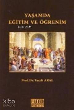  Yaşamda Eğitim ve Öğretim | Vecdi Aral | On İki Levha Yayıncılık | 9786054396221 | 