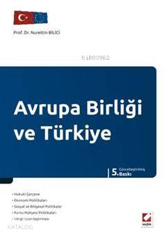  Avrupa Birliği ve Türkiye | Avrupa Birliği ve Türkiye | Nurettin Bilici | Seçkin Yayıncılık | 9789750218125 
