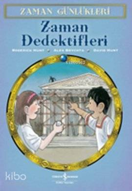  Zaman Günlükleri 7 Zaman Dedektifleri | Zaman Günlükleri 7 Zaman Dedektifleri | Roderick Hunt | Fügen Yavuz | Türkiye İş Bankası Kültür Yayınları | 9786053603986 