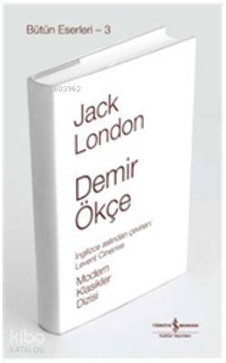  Demir Ökçe (Ciltli) | Demir Ökçe (Ciltli) | Jack London | Levent Cinemre | Türkiye İş Bankası Kültür Yayınları | 9786053607953 