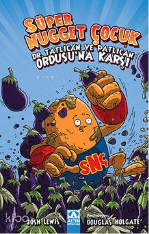  Süper Nugget Çocuk Dr Tatlıcan ve Patlıcan Ordusuna Karşı | Josh Lewis | Pınar Gönen | Altın Kitaplar | 9789752116979 | 