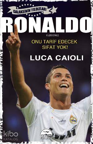  Ronaldo Luca Caioli | Luca Caioli | Rose Mary Samanoğlu Aktaş | Martı Yayınları | 9786053482062 | 