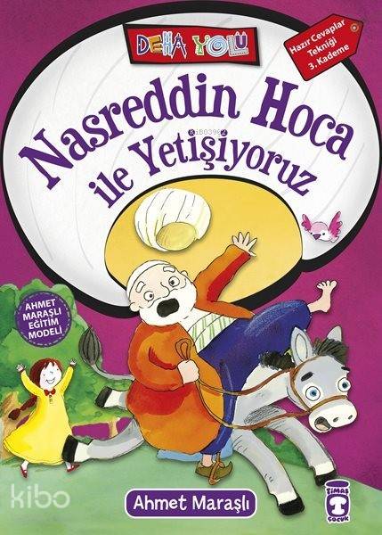  Nasreddin Hoca ile Yetişiyoruz +8 Yaş | Ahmet Maraşlı | Şule Yaver Yılmaz | Sefer Koçan | Billur Ekinci | Sevinç Erzurumlu | Sevgi İçigen | Timaş Çocuk | 9786050814316 | 