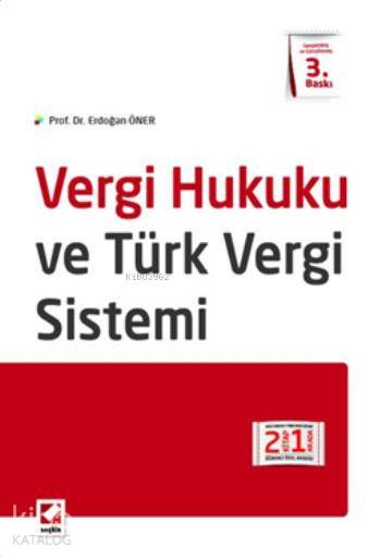  Vergi Hukuku ve Türk Vergi Sistemi | Vergi Hukuku ve Türk Vergi Sistemi | Erdoğan Öner | Seçkin Yayıncılık | 9789750227554 