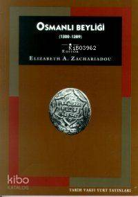  Osmanlı Beyliği (1300 1389) | Elizabeth A Zachariadou | Tarih Vakfı Yurt Yayınları | 9789753330671 | 