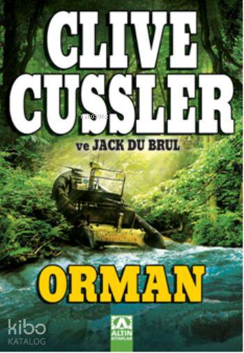  Orman | Orman | Clive Cussler | Jack Du Brul | Clive CusslerJack Du Brul | Süleyman Genç | Altın Kitaplar | 9789752118607 