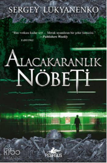  Alacakaranlık Nöbeti | Sergey Lukyanenko | Ferda Yaraş | Dilek Yücel | Pegasus Yayıncılık | 9786053433422 | 