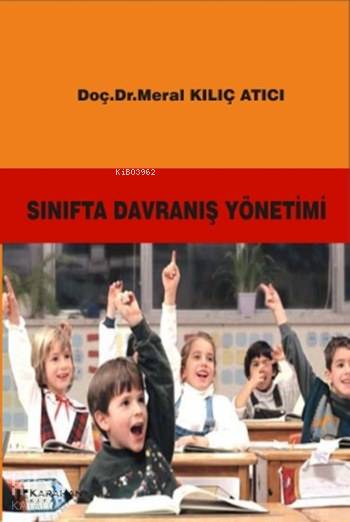  Sınıfta Davranış Yönetimi | Meral Kılıç Atıcı | Seyfi Karahan | Karahan Kitabevi | 9786054989263 | 