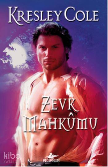  Zevk Mahkumu | Kresley Cole | Aydan Şanlısoy Özbek | Çiçek Eriş | Ezgi Gültekin | Pınar Yıldız | Pegasus Yayıncılık | 9786053435013 | 