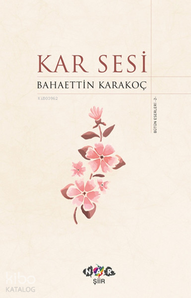  Kar Sesi | Bahaettin Karakoç | Nar Yayınları | 9786053702931 | 