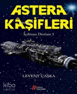  Astera Kaşifleri İçdünya Destanı 1 | Tayfun Koç | Levent Çaşka | Tayfun Koç | Gürer Yayınları | 9786055785642 | 