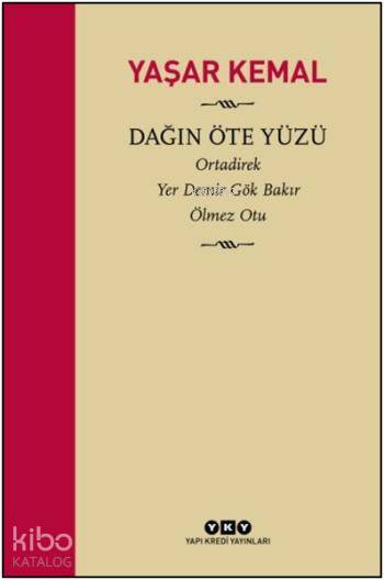  Dağın Öte Yüzü (Ciltli) Ortadirek Yer Demir Gök Bakır Ölmez Otu | Dağın Öte Yüzü (Ciltli) Ortadirek Yer Demir Gök Bakır Ölmez Otu | Yaşar Kemal | Yapı Kredi Yayınları ( YKY ) | 9789750832765 