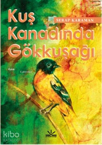  Kuş Kanadında Gökkuşağı | Serap Karaman | Potkal Kitap Yayınları | 9786059782241 | 