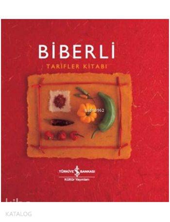  Biberli Tarifler Kitabı (Ciltli) | Biberli Tarifler Kitabı (Ciltli) | Ozan Kızıler | Helen Sudell | Türkiye İş Bankası Kültür Yayınları | 9786053326274 