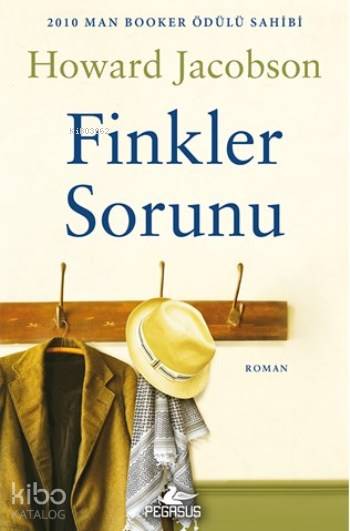  Finkler Sorunu 2010 Man Booker Ödülü Sahibi | Giray Türkmen | Zeynep Tür | Meral Gök | Howard Jacobson | Pegasus Yayıncılık | 9786053439431 | 