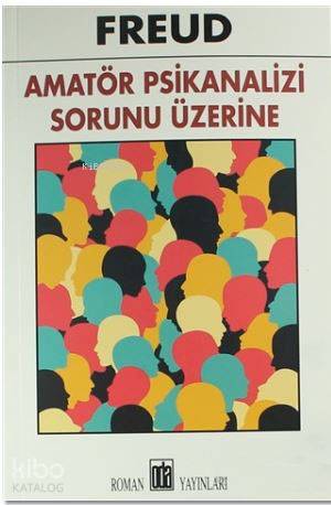  Amatör Psikanalizi Sorunu Üzerine | Sigmund Freud | Elif Yıldırım | Oda Yayınları | 9789753854382 | 
