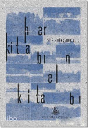  Her Kitabın El Kitabı | Gökçenur Ç | Yitik Ülke Yayınları | 9786059782548 | 