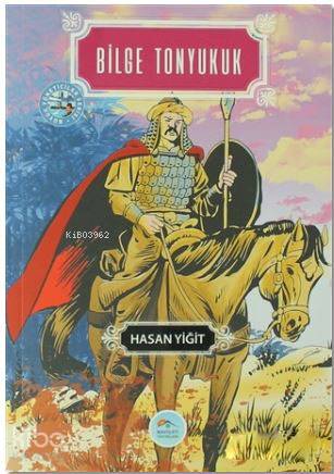  Bilge Tonyukuk Büyük Yöneticiler Serisi | Bilge Tonyukuk Büyük Yöneticiler Serisi | Hasan Yiğit | Tuğba Aydın | Maviçatı Yayınları | 9789752401143 
