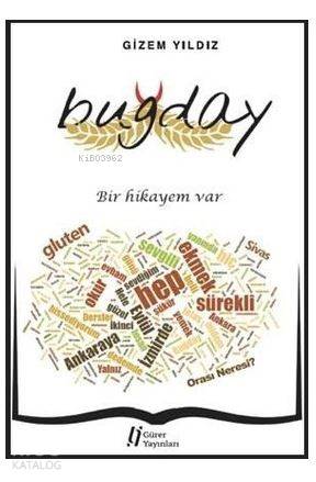  Buğday Bir Hikayem Var | Gizem Yıldız | Gürer Yayınları | 9786055785970 | 