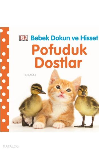  Bebek Dokun ve Hisset Pofuduk Dostlar | Kolektif | Melike Hendek | Pearson Yayıncılık | 9786059610438 | 