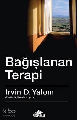  Bağışlanan Terapi | Irvin D Yalom | Zeliha Babayiğit | Pegasus Yayıncılık | 9786052992883 | 