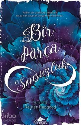  Bir Parça Sonsuzluk (Ciltli) | Pervin Salman | Harriet Reuter Hapgood | Pegasus Yayıncılık | 9786052993262 | 