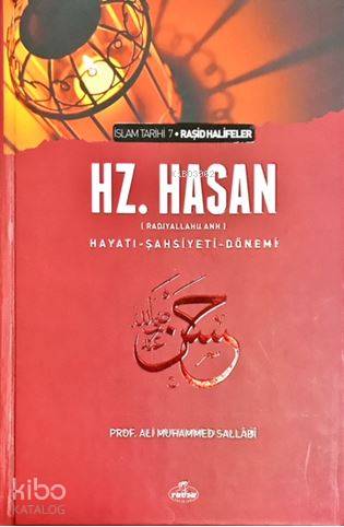  Hz Hasan (ra) Hayatı Şahsiyeti ve Dönemi (Ciltli) | Hz Hasan (ra) Hayatı Şahsiyeti ve Dönemi (Ciltli) | Ali Muhammed Sallabi | Mustafa Kasadar | İrfan Kahramanoğlu | Ravza Yayınları | 9789752419995 