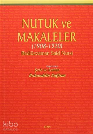  Nutuk ve Makaleler (1908 1920) | Ahmet Yanar | Bediüzzaman Saidi Nursi | Klmn Yayınları | 9786056544743 | 