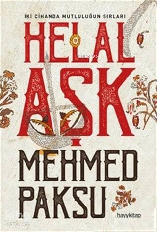  Helal Aşk | Helal Aşk | Mehmed Paksu | Hayy Kitap | 9786052214596 