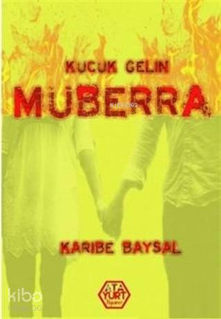  Küçük Gelin Müberra | Karibe Baysal | Ata Yurt Yayınevi | 9786058176690 | 